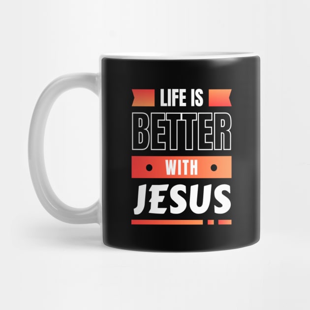 Life Is Better With Jesus | Christian by All Things Gospel
